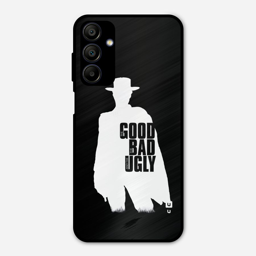 Good Bad Ugly Metal Back Case for Galaxy A15 5G