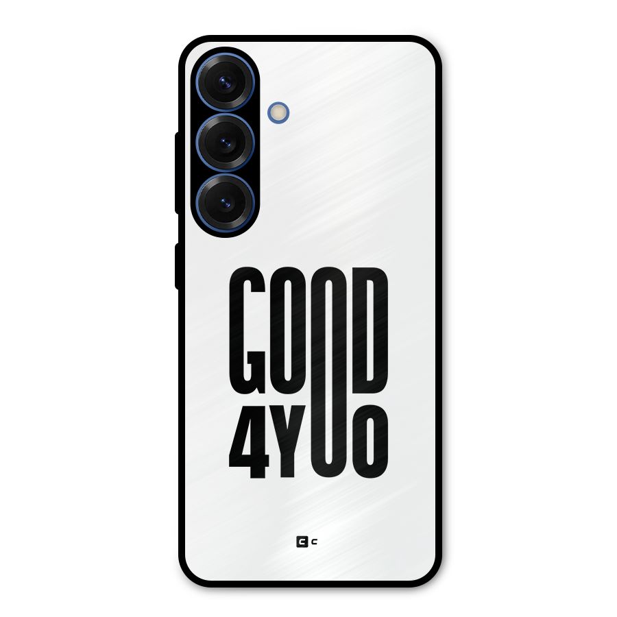 Good For You Metal Back Case for Galaxy S25