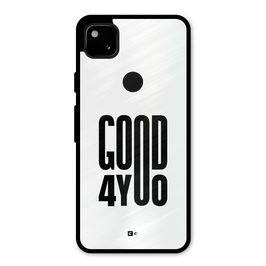 Good For You Metal Back Case for Google Pixel 4a