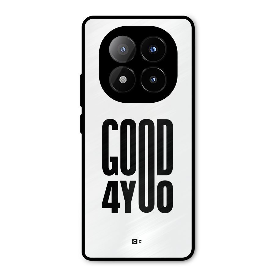 Good For You Metal Back Case for Redmi Note 14 Pro Plus 5G
