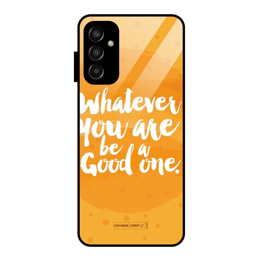 Good One Quote Glass Back Case for Galaxy F13