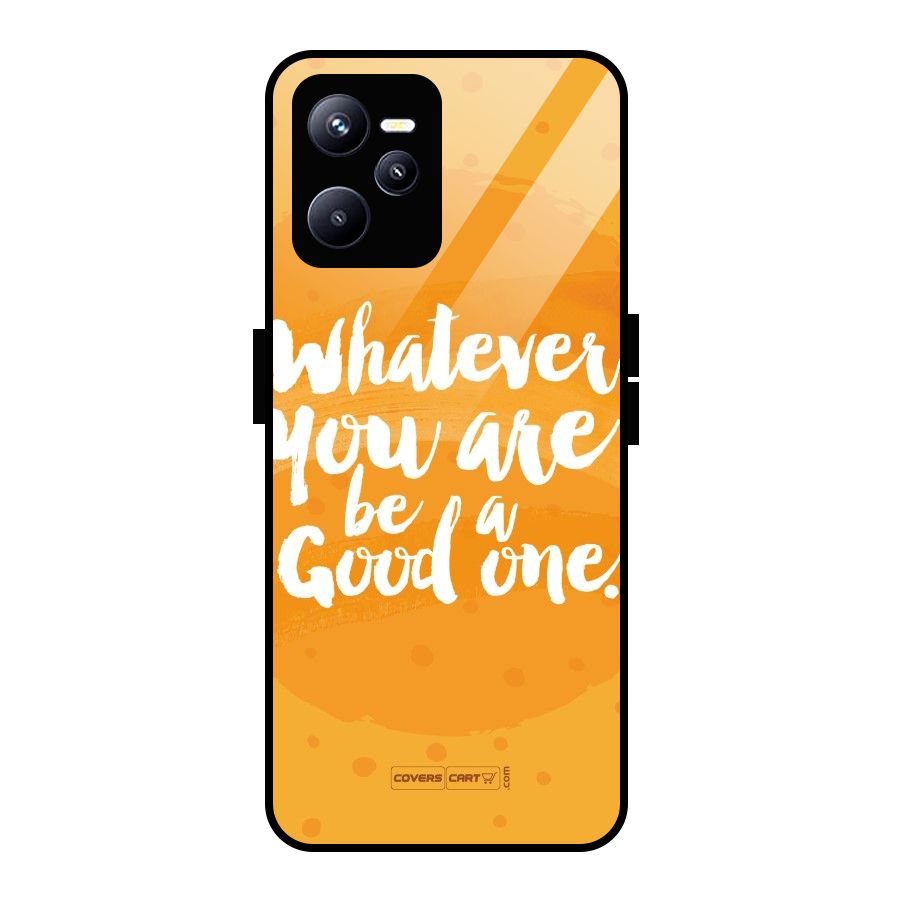 Good One Quote Glass Back Case for Realme C35