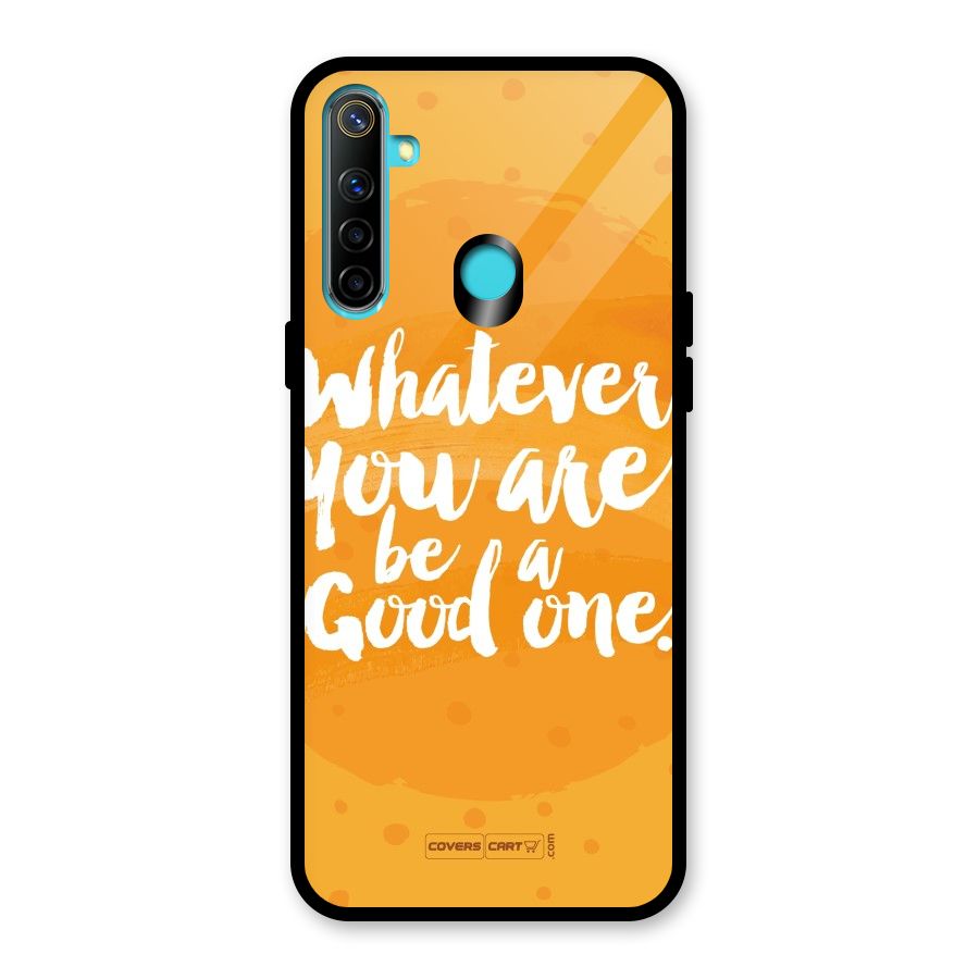 Good One Quote Glass Back Case for Realme Narzo 10
