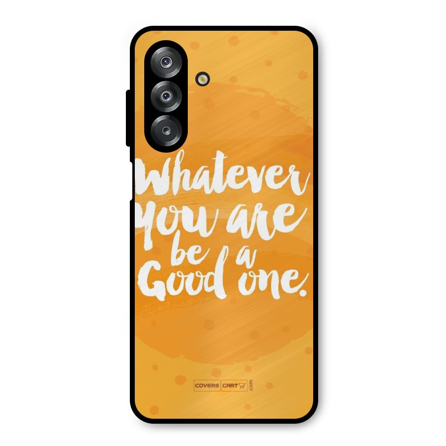 Good One Quote Metal Back Case for Galaxy A26