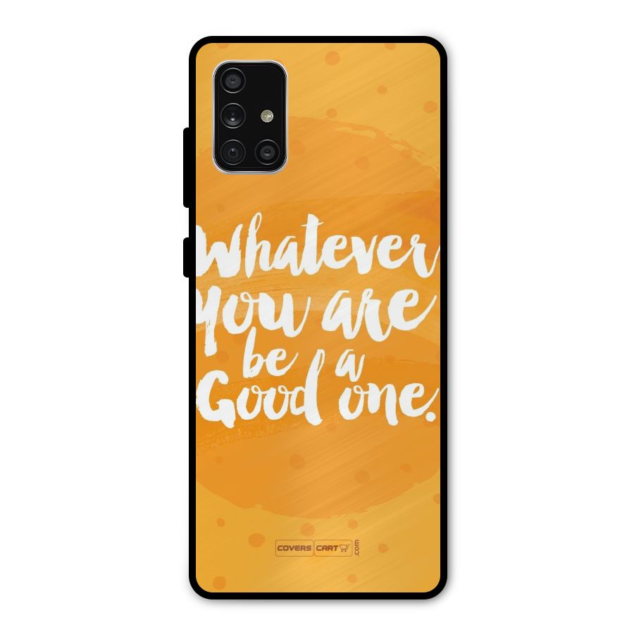Good One Quote Metal Back Case for Galaxy A71
