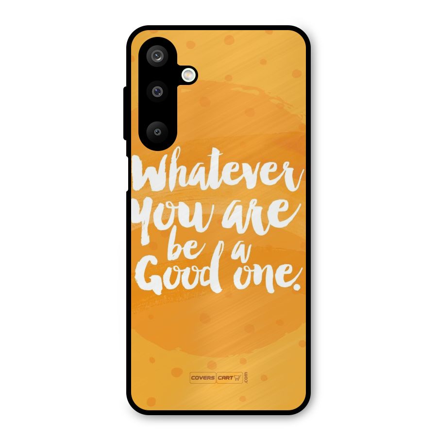 Good One Quote Metal Back Case for Galaxy M16