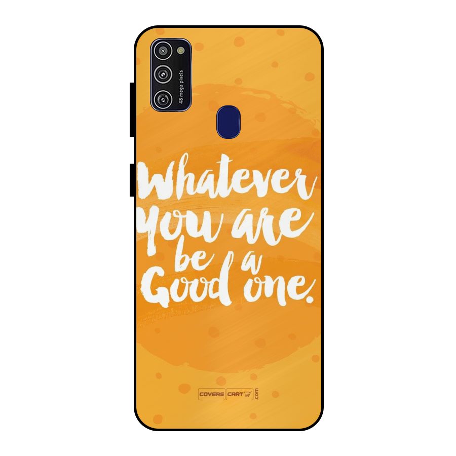 Good One Quote Metal Back Case for Galaxy M21