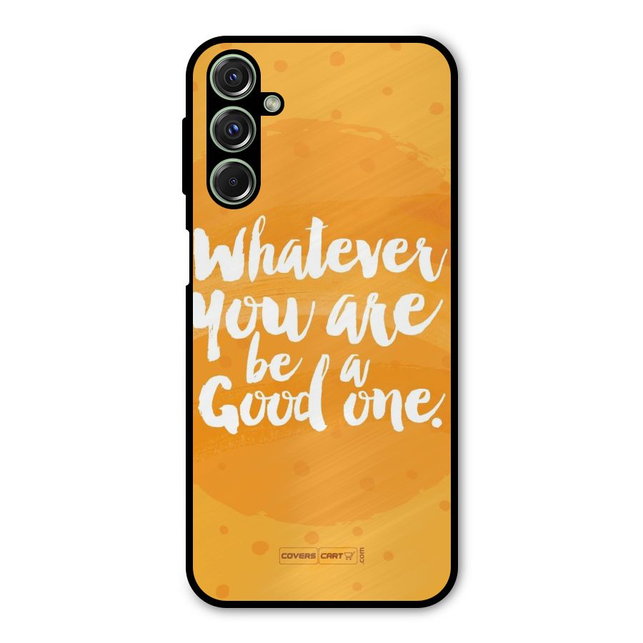 Good One Quote Metal Back Case for Galaxy M34