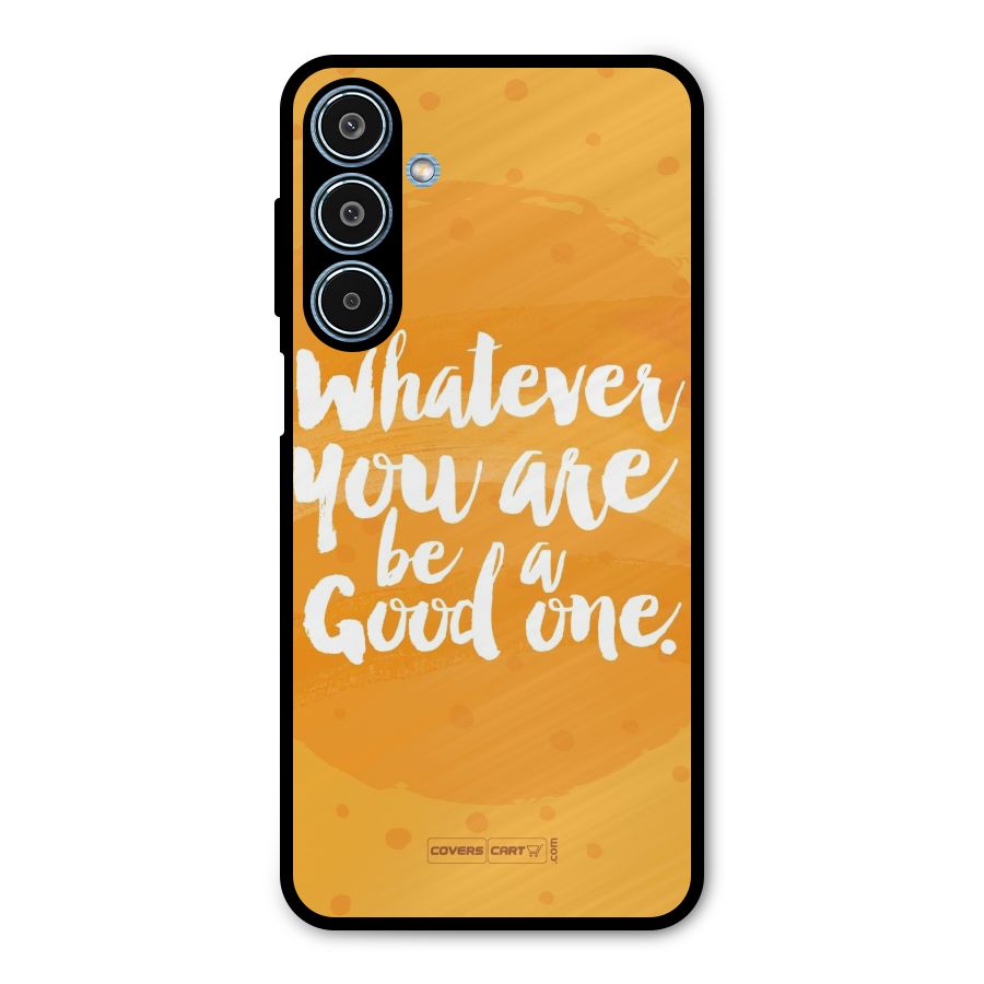 Good One Quote Metal Back Case for Galaxy M35