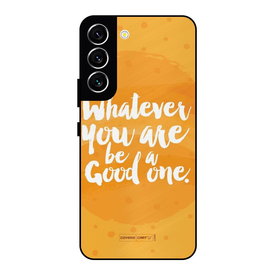 Good One Quote Metal Back Case for Galaxy S22 5G