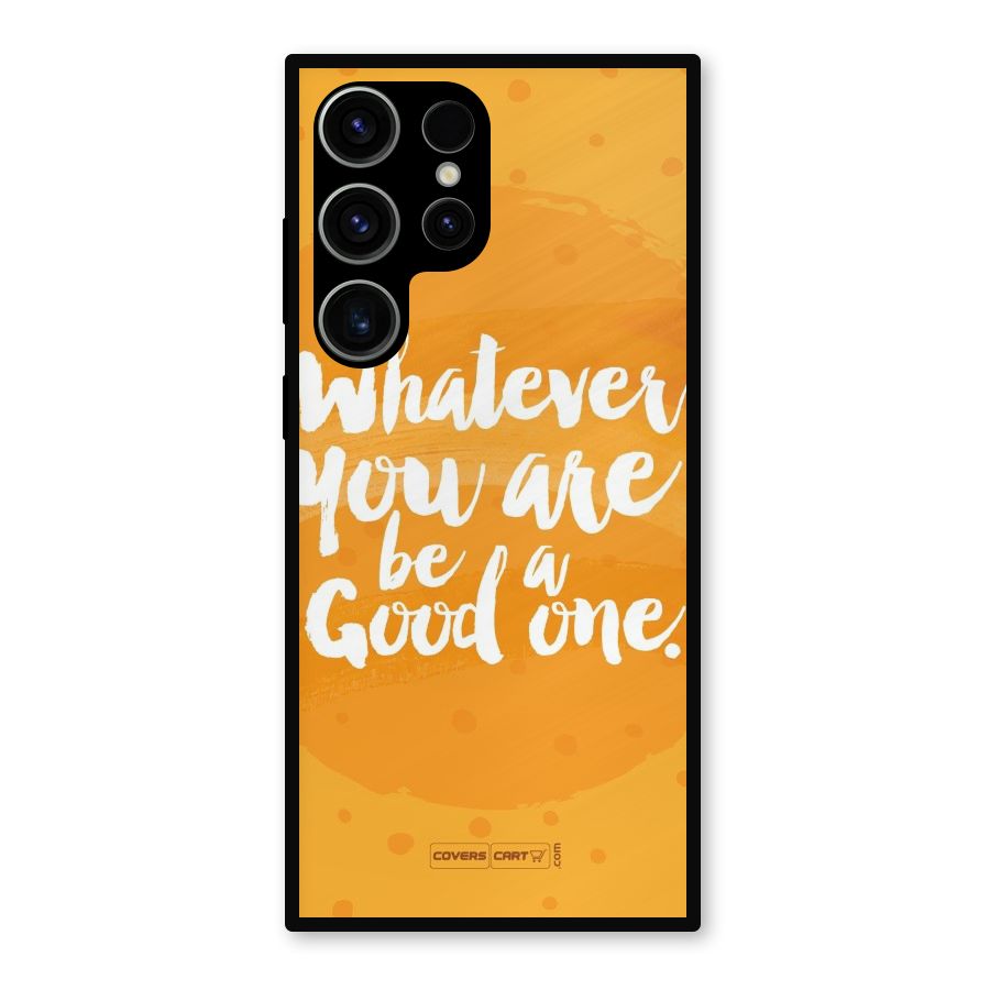 Good One Quote Metal Back Case for Galaxy S23 Ultra