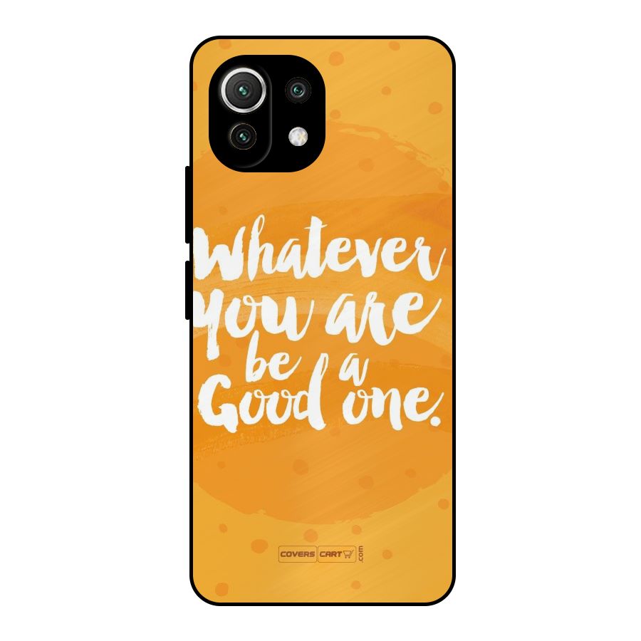 Good One Quote Metal Back Case for Mi 11 Lite NE 5G