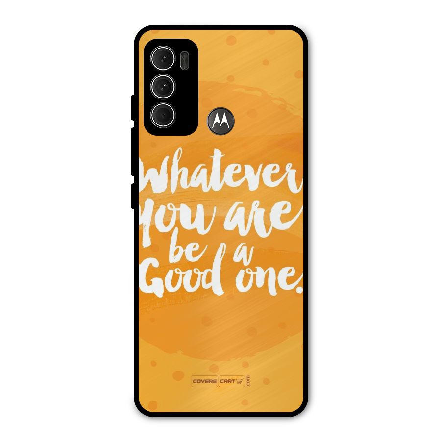 Good One Quote Metal Back Case for Moto G60
