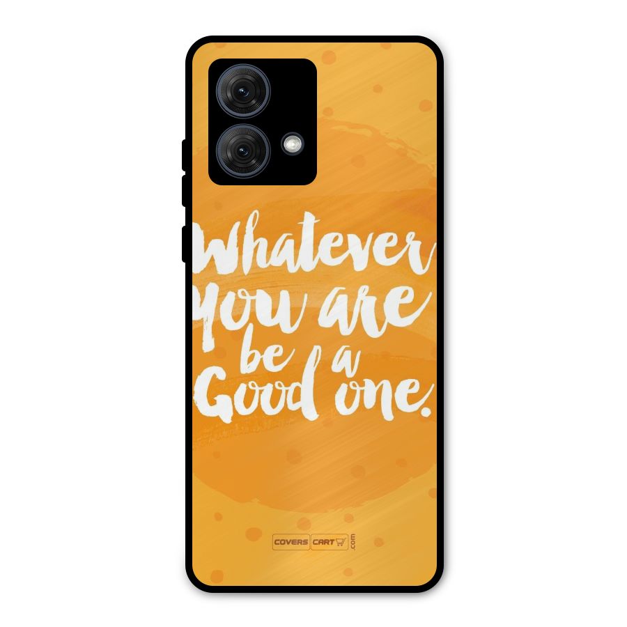 Good One Quote Metal Back Case for Moto G84
