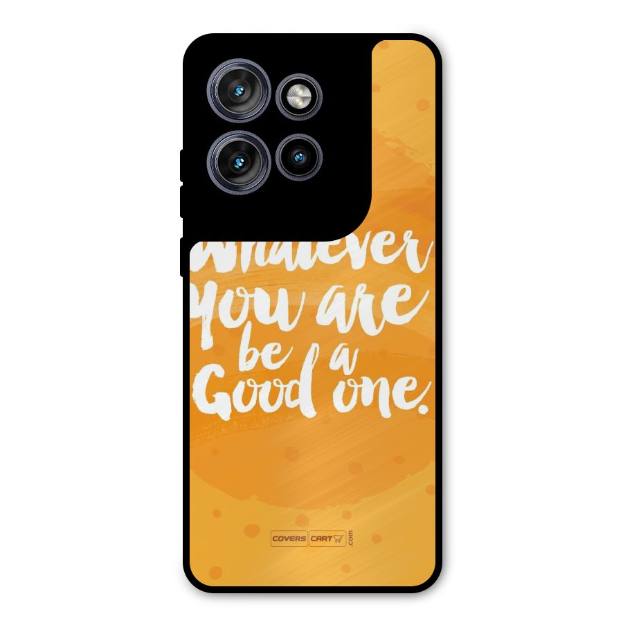 Good One Quote Metal Back Case for Motorola Edge 50 Neo