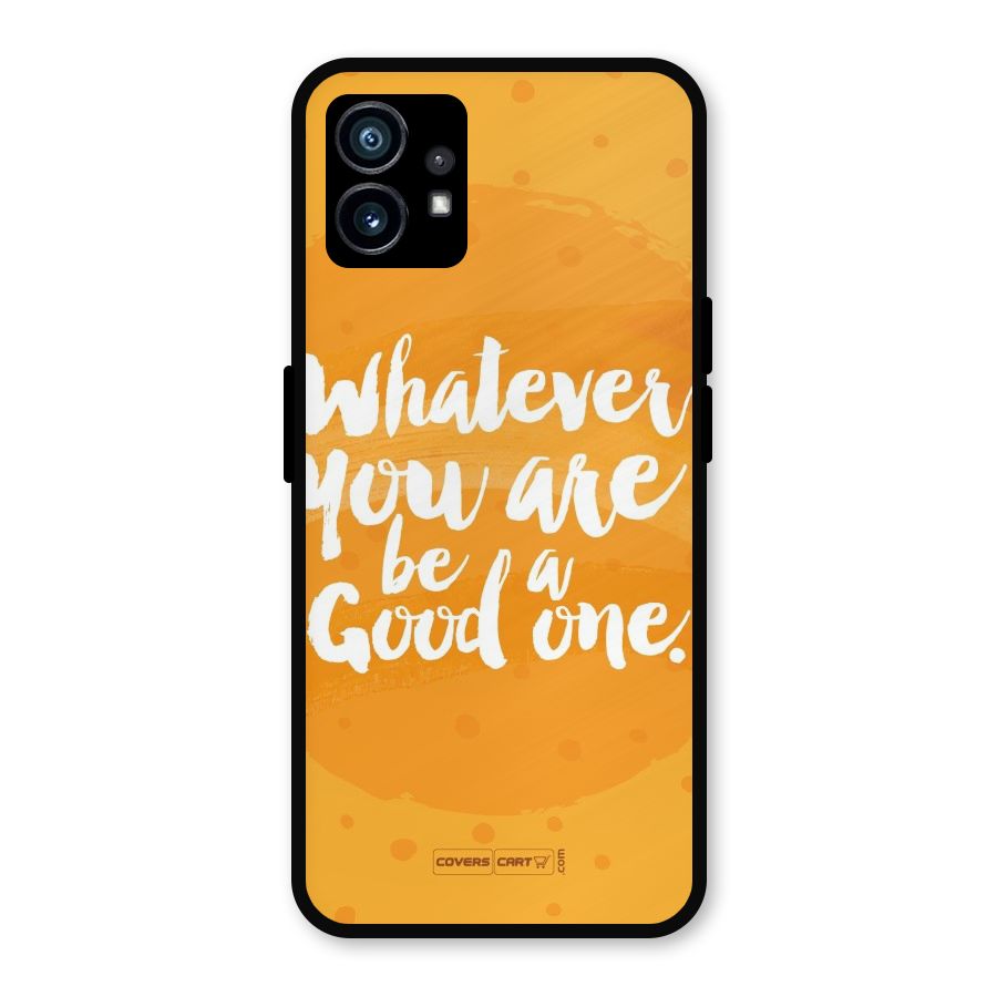 Good One Quote Metal Back Case for Nothing Phone 1