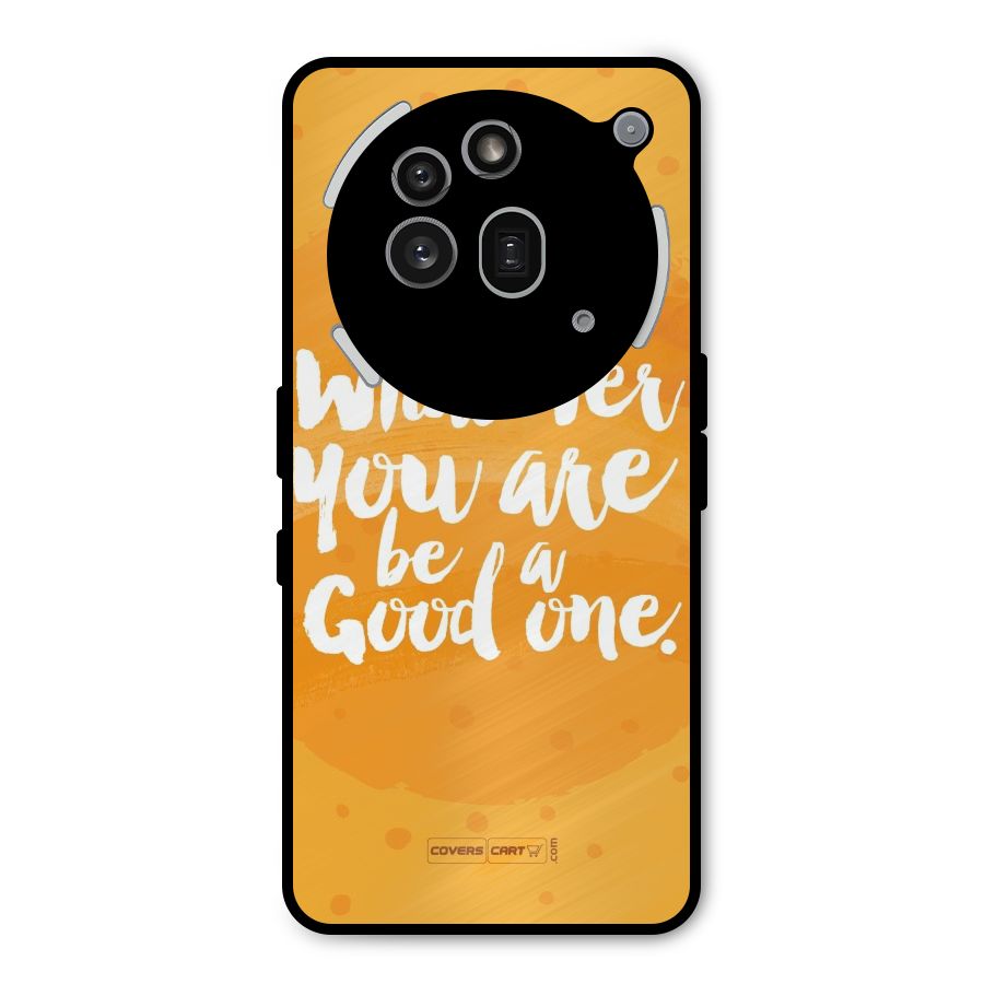 Good One Quote Metal Back Case for Nothing Phone 3a Pro