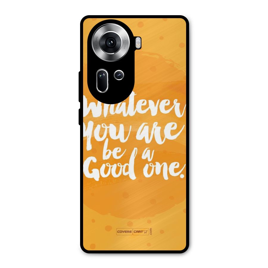 Good One Quote Metal Back Case for Oppo Reno11 5G