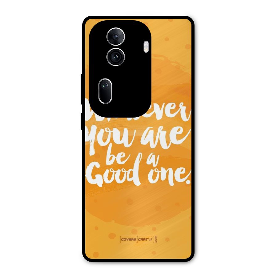 Good One Quote Metal Back Case for Oppo Reno11 Pro 5G