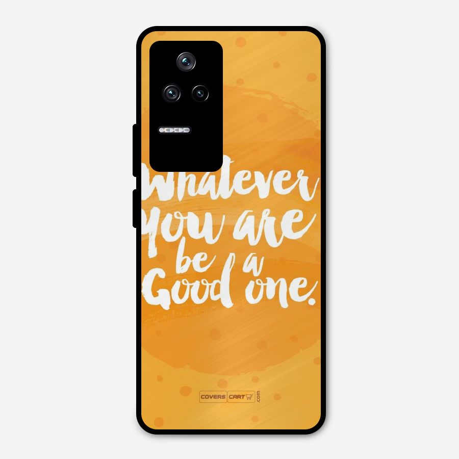 Good One Quote Metal Back Case for Poco F4 5G