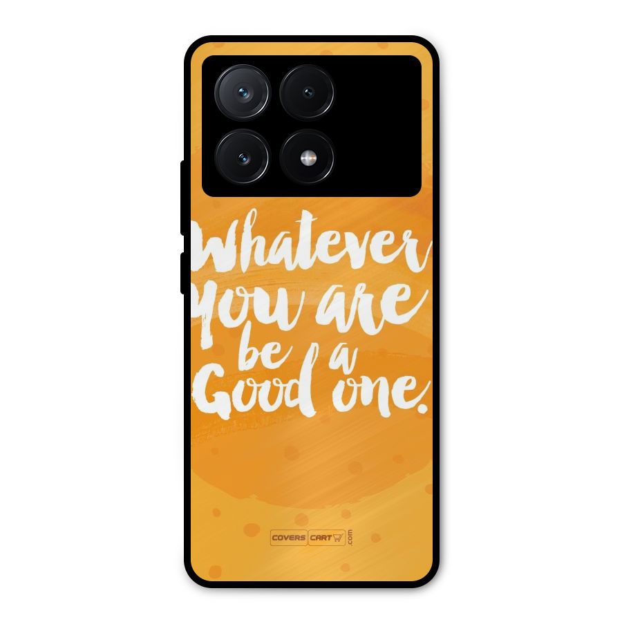 Good One Quote Metal Back Case for Poco X6 Pro