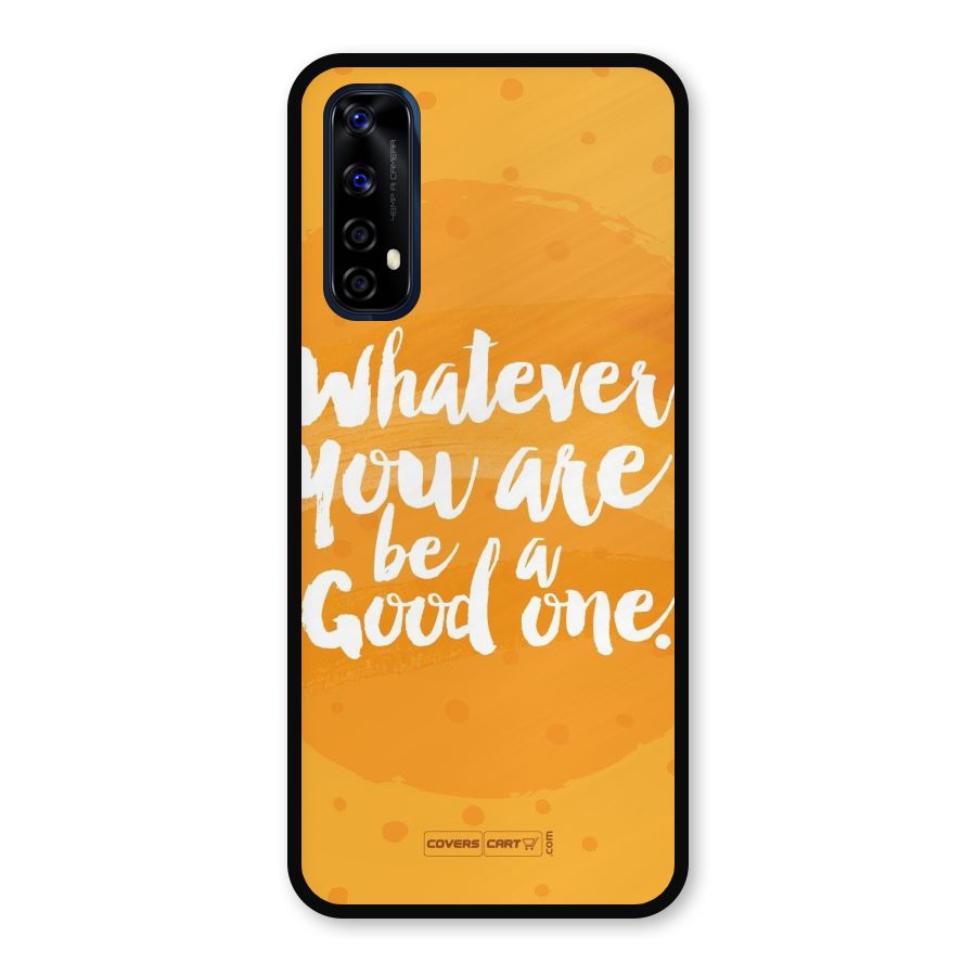 Good One Quote Metal Back Case for Realme 7