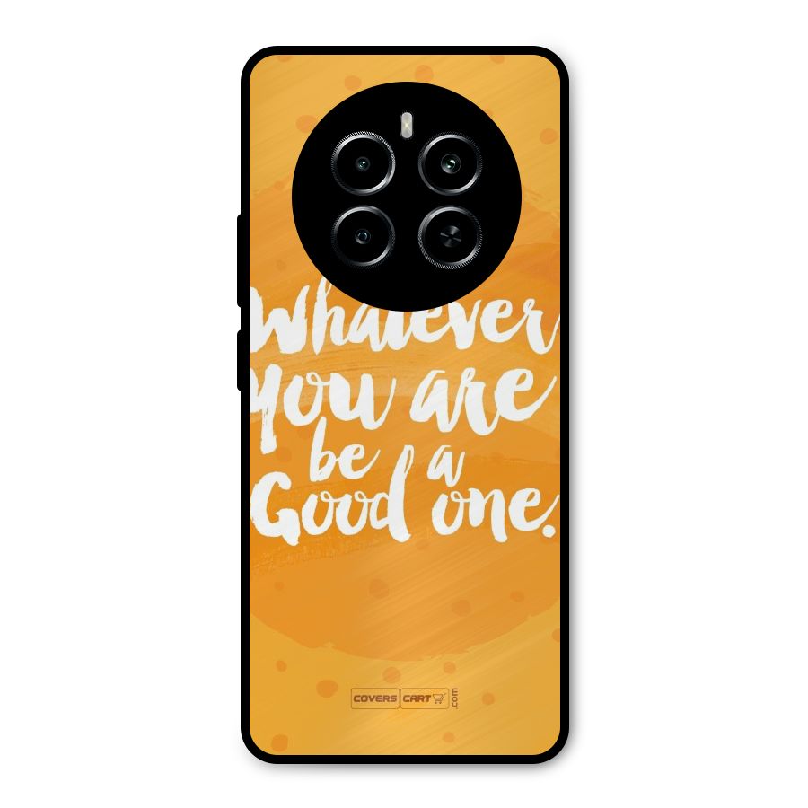 Good One Quote Metal Back Case for Realme P1