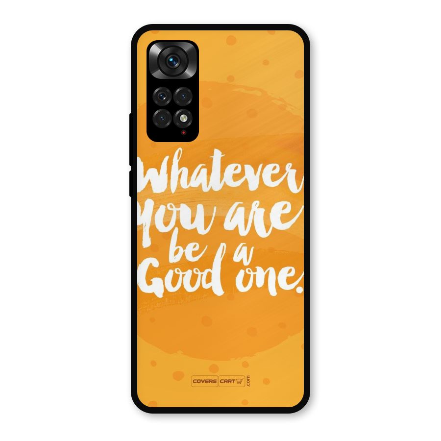Good One Quote Metal Back Case for Redmi Note 11s