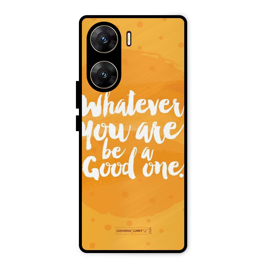 Good One Quote Metal Back Case for Vivo V29e