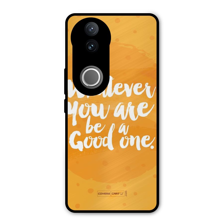 Good One Quote Metal Back Case for Vivo V50e
