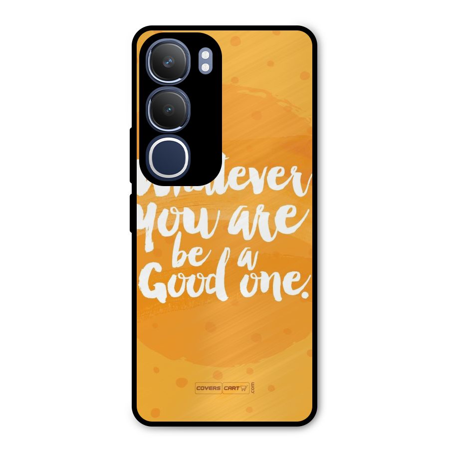 Good One Quote Metal Back Case for Vivo Y29