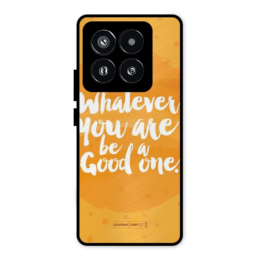 Good One Quote Metal Back Case for Xiaomi 14 Pro
