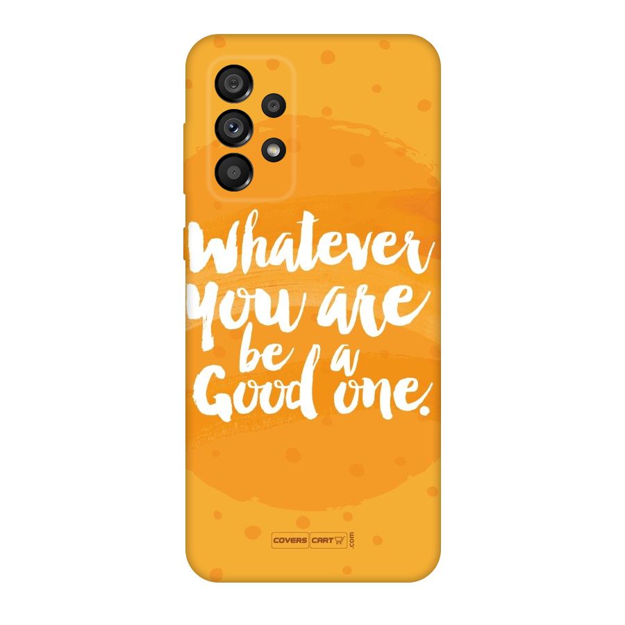 Good One Quote Original Polycarbonate Back Case for Galaxy A73 5G