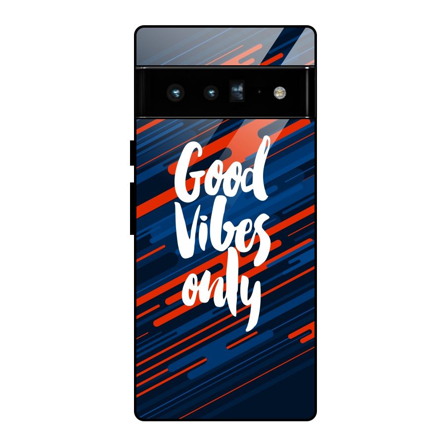 Good Vibes Only Glass Back Case for Google Pixel 6 Pro