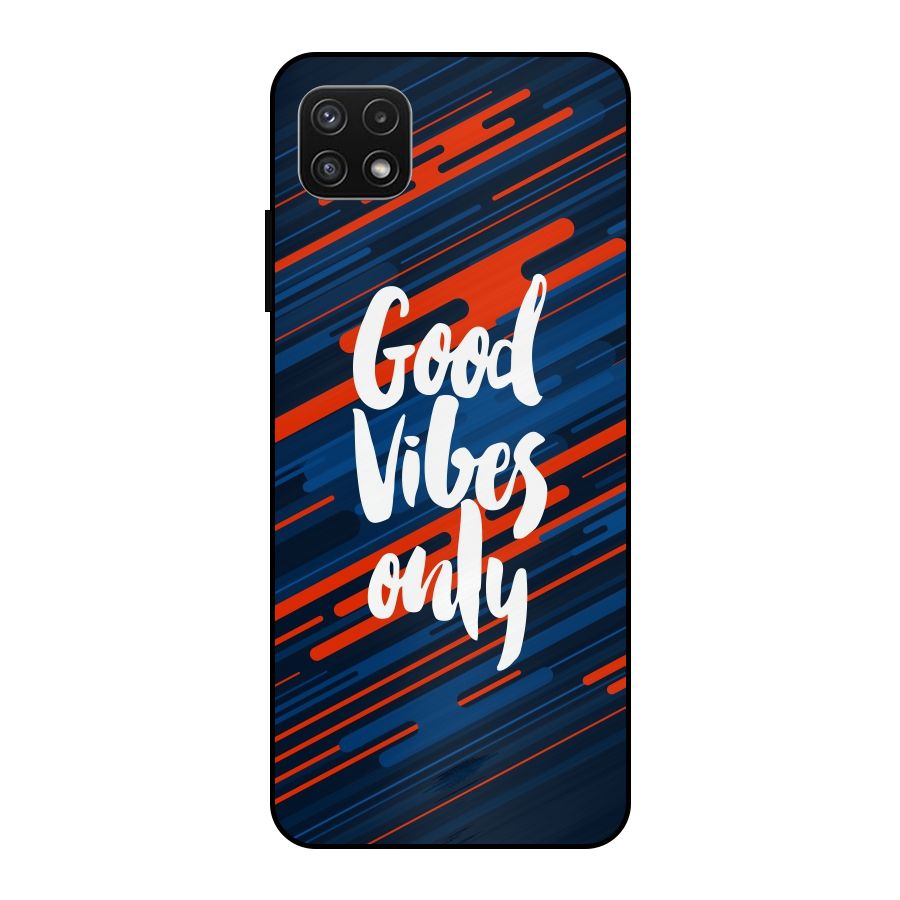 Good Vibes Only Metal Back Case for Galaxy A22 5G
