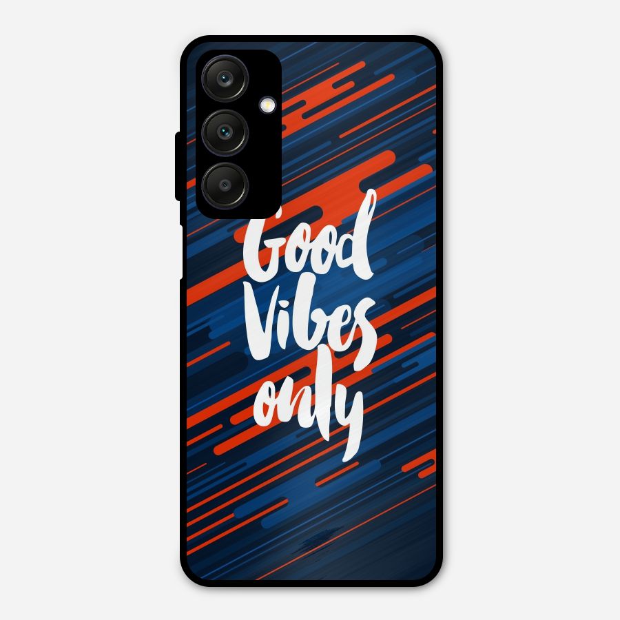 Good Vibes Only Metal Back Case for Galaxy A25 5G
