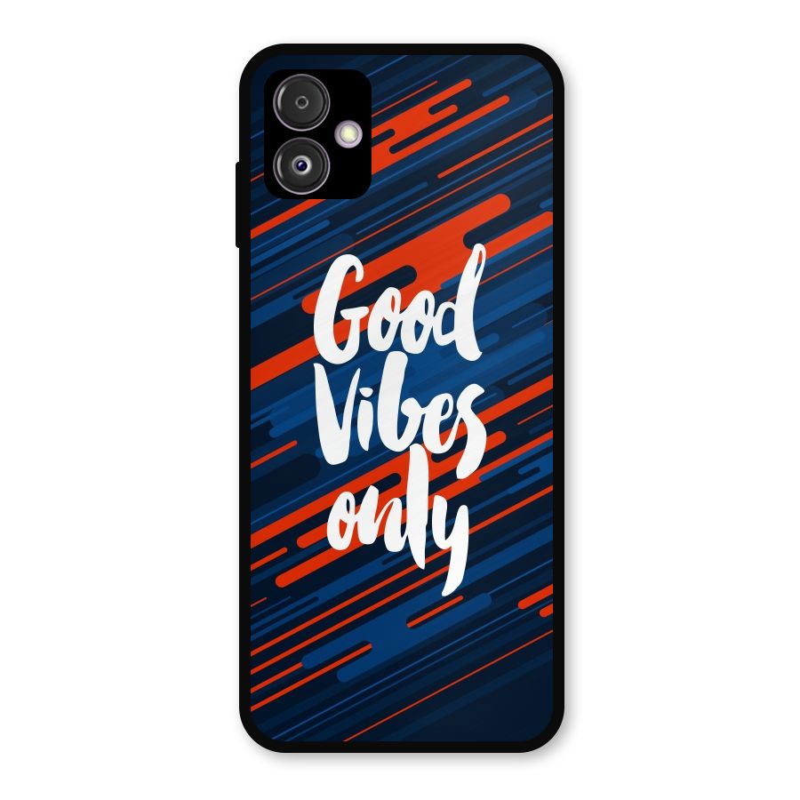 Good Vibes Only Metal Back Case for Galaxy F14