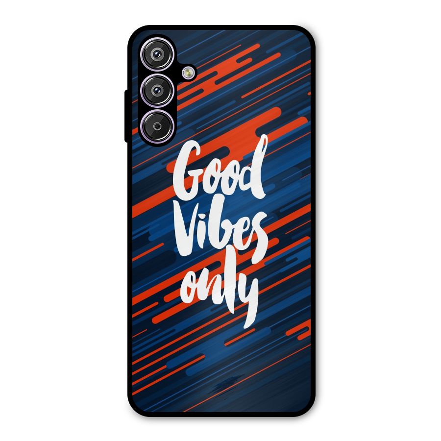 Good Vibes Only Metal Back Case for Galaxy F15