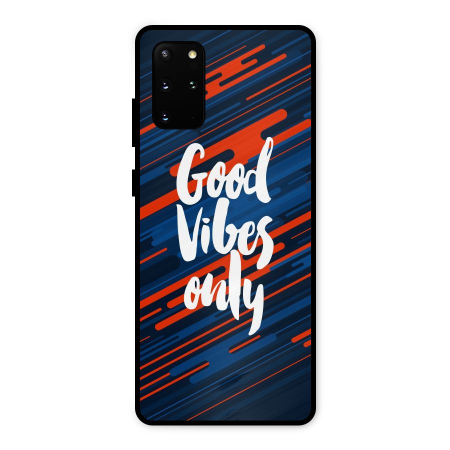 Good Vibes Only Metal Back Case for Galaxy S20 Plus