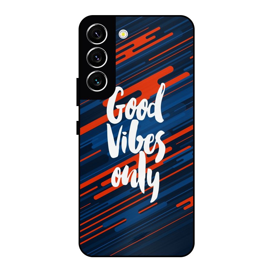 Good Vibes Only Metal Back Case for Galaxy S22 5G
