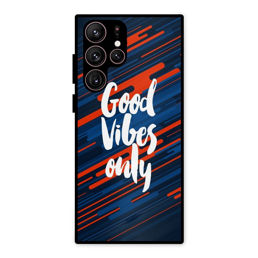 Good Vibes Only Metal Back Case for Galaxy S22 Ultra 5G