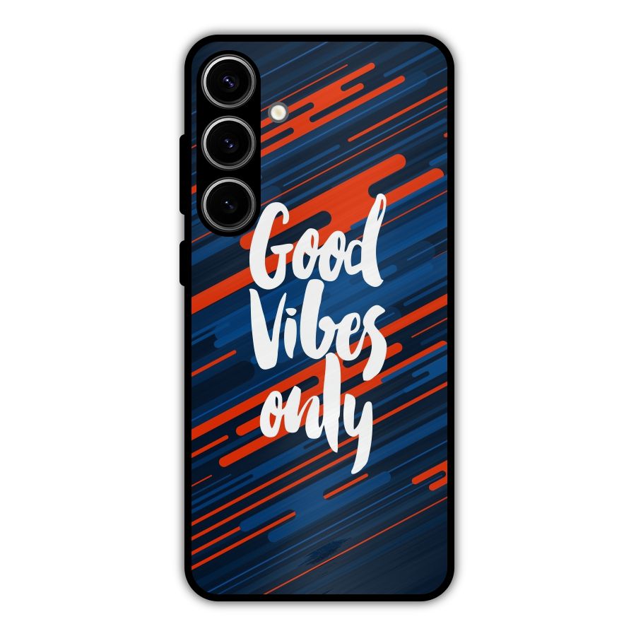Good Vibes Only Metal Back Case for Galaxy S24 Plus