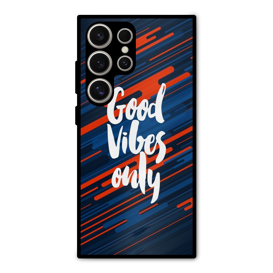 Good Vibes Only Metal Back Case for Galaxy S24 Ultra