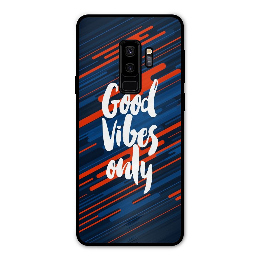 Good Vibes Only Metal Back Case for Galaxy S9 Plus