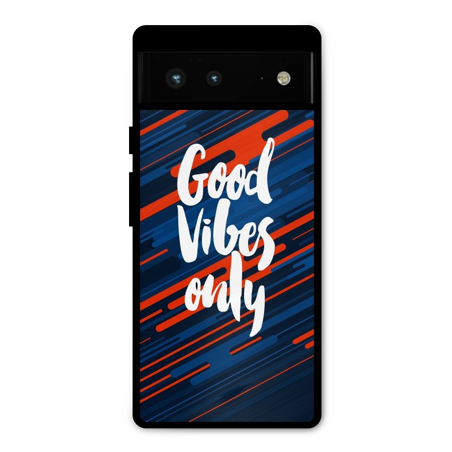Good Vibes Only Metal Back Case for Google Pixel 6