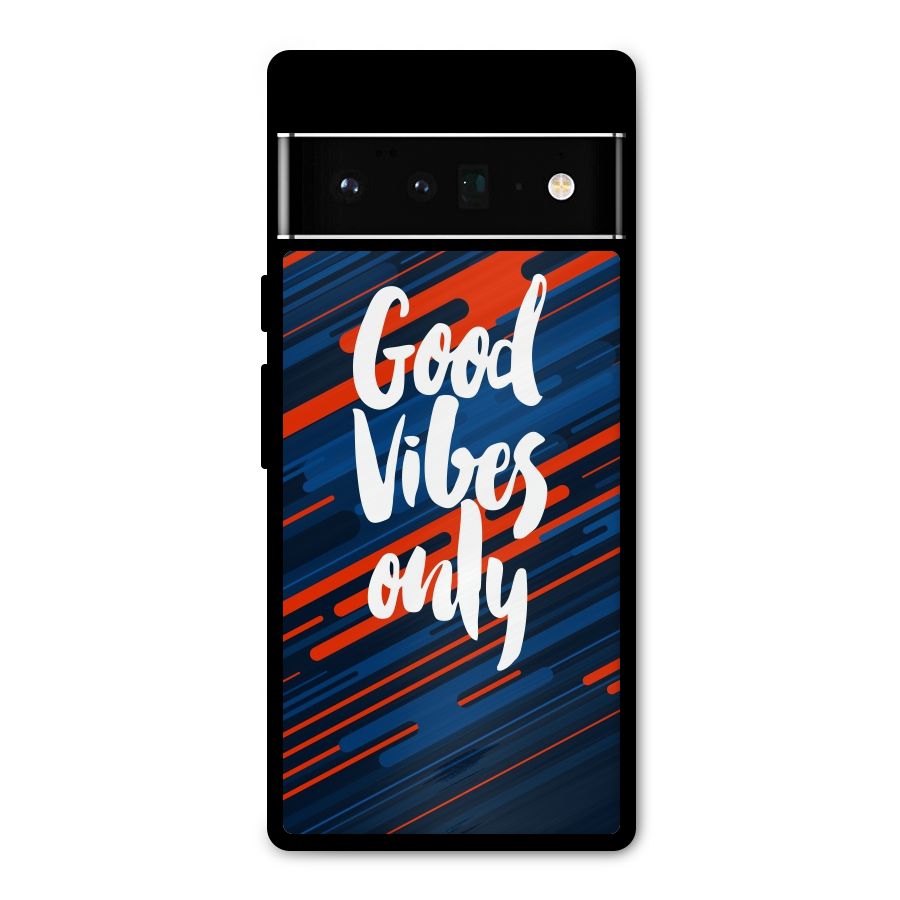 Good Vibes Only Metal Back Case for Google Pixel 6 Pro