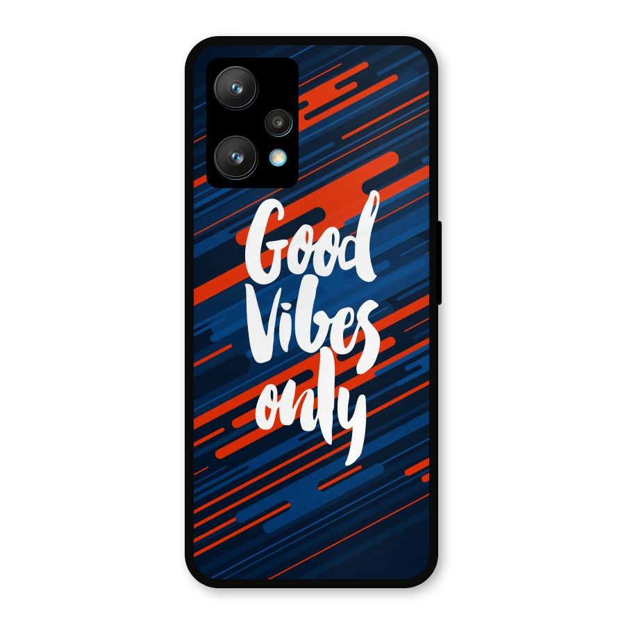 Good Vibes Only Metal Back Case for Realme 9 Pro Plus 5G