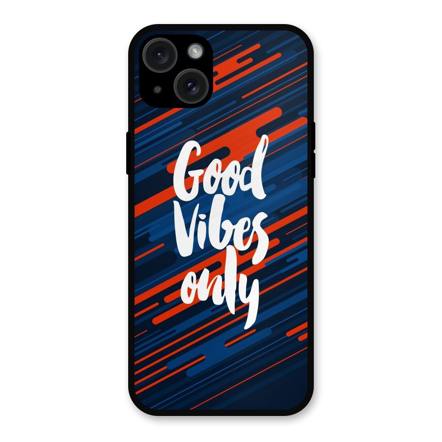 Good Vibes Only Metal Back Case for iPhone 15 Plus