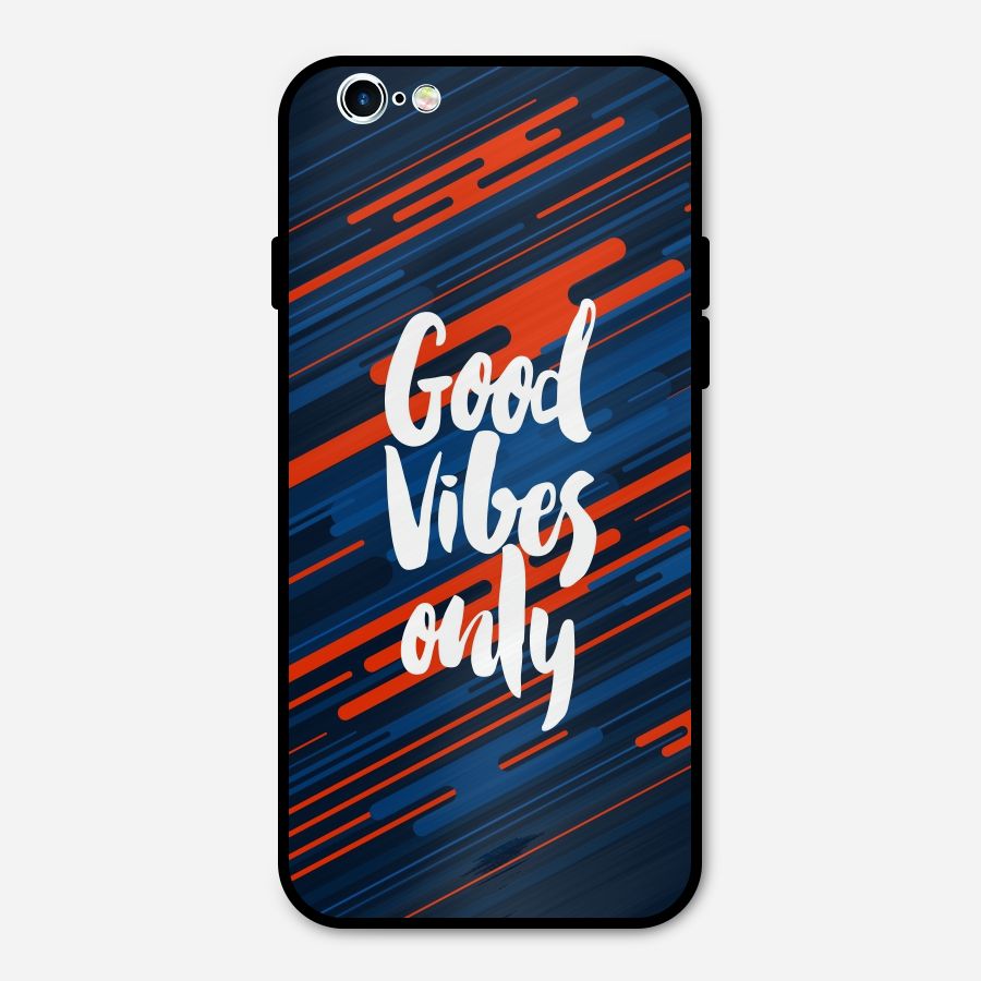 Good Vibes Only Metal Back Case for iPhone 6 6s