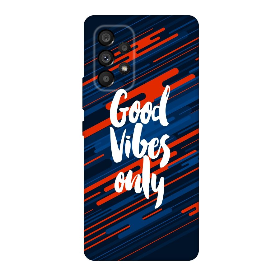Good Vibes Only Original Polycarbonate Back Case for Galaxy A53 5G